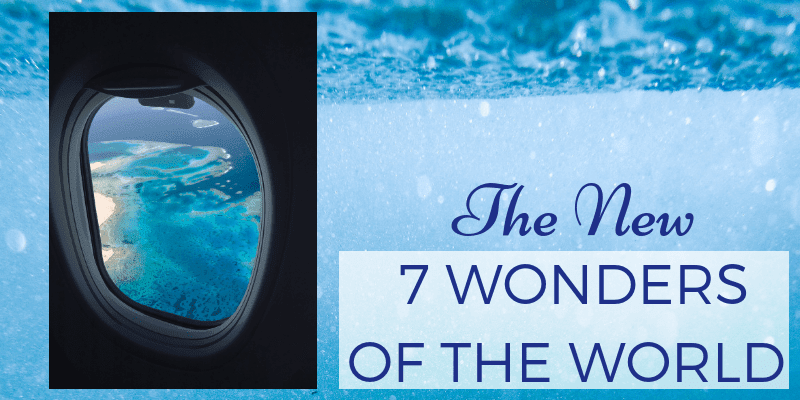 What are the New 7 World Wonders for 2019?